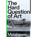 The Hard Question of Art: Cognitive Futures
