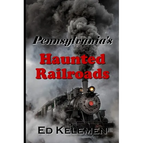 Pennsylvania's Haunted Railroads