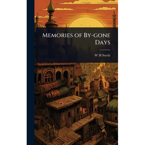 Memories of By-gone Days