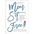 Mom Set Free: Find Relief from the Pressure to Get It All Right