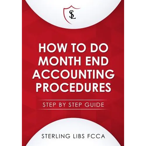 How to Do Monthend Accounting Procedures: Step by step guide