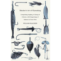 Blacker's Art of Flymaking - Comprising Angling, & Dying of Colours, with Engravings of Salmon & Trout Flies