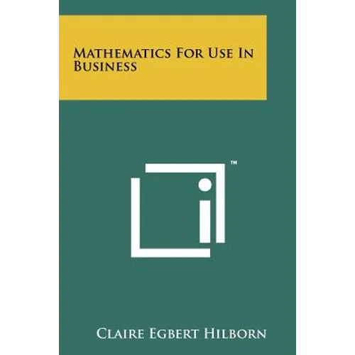 Mathematics for Use in Business