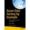 Azure Data Factory by Example: Practical Implementation for Data Engineers
