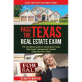 Pass the Texas Real Estate Exam: The Complete Guide to Passing the Texas Real Estate Salesperson License Exam the First Time!