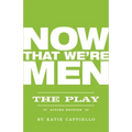 Now That We're Men