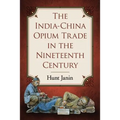 The India-China Opium Trade in the Nineteenth Century