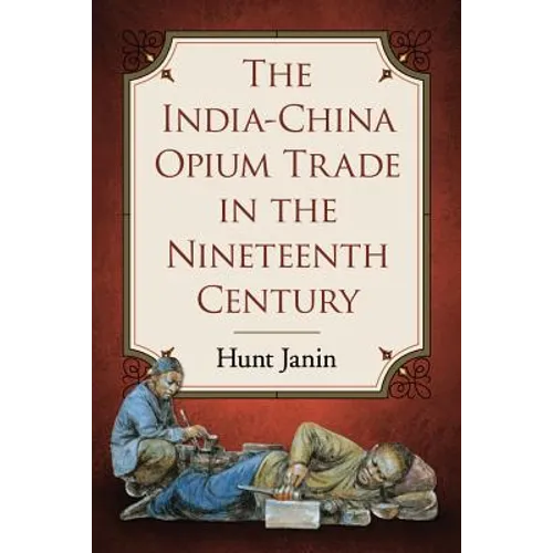 The India-China Opium Trade in the Nineteenth Century