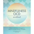 Mindfulness Ocd Workbook: Effective Mindfulness Strategies to Help You Manage Intrusive Thoughts