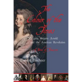 The Colour of the Times: Margaret Shippen Arnold and the American Revolution--A Novel of Treason