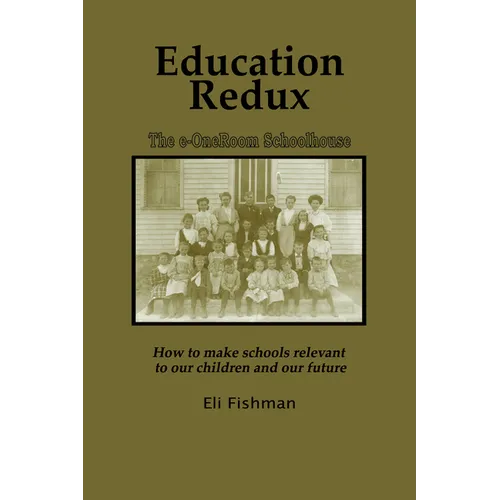 Education Redux: How to Make Schools Relevant to Our Children and Our Future