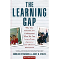 Learning Gap: Why Our Schools Are Failing and What We Can Learn from Japanese and Chinese Educ