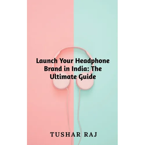 Launch Your Headphone Brand in India