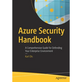 Azure Security Handbook: A Comprehensive Guide for Defending Your Enterprise Environment