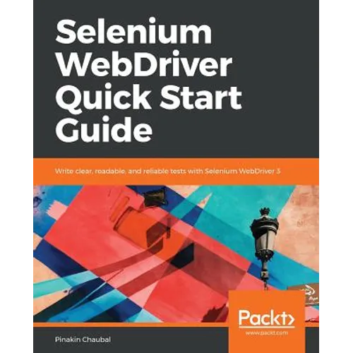 Selenium WebDriver Quick Start Guide