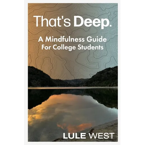 That's Deep: A Mindfulness Guide for College Students
