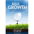SEO for Growth: The Ultimate Guide for Marketers, Web Designers & Entrepreneurs