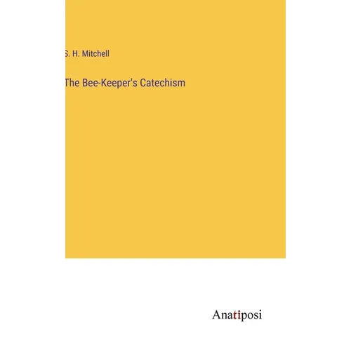 The Bee-Keeper's Catechism