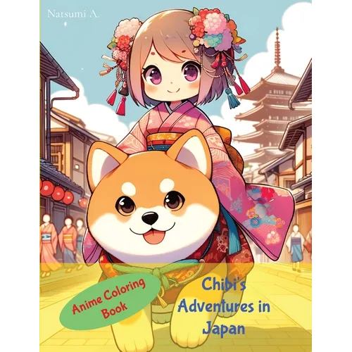 Anime Chibi Coloring Book: Chibi's Adventures in Japan