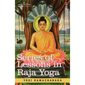 Series of Lessons in Raja Yoga