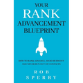 Your Rank Advancement Blueprint: How to rank advance, avoid burnout and never run out of contacts