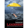 Thought Leadership: Disrupting the Status Quo in Organizations to Ignite Change