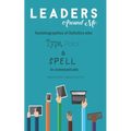 Leaders Around Me: Autobiographies of Autistics who Type, Point, and Spell to Communicate