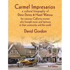 Carmel Impresarios: A cultural biography of Dene Denny and Hazel Watrous