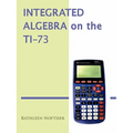 Integrated Algebra on the Ti-73