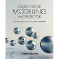 Object-Role Modeling Workbook: Data Modeling Exercises using ORM and NORMA