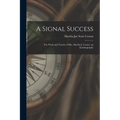 A Signal Success: The Work and Travels of Mrs. Martha J. Coston. an Autobiography