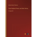 Three Elephant Power, and Other Stories: in large print
