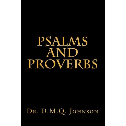 Psalms and Proverbs