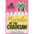 Murder in the Chainsaw: A Midlife P.I. Cozy Mystery