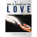 How to Encounter the LOVE of God: Experience Jesus Book 1