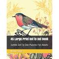45 Large Print Dot to Dot Book: Jumbo Dot to Dot Puzzles For Adults