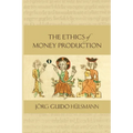 The Ethics of Money Production