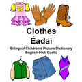 English-Irish Gaelic Clothes/Éadaí Bilingual Children's Picture Dictionary