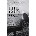 Life Goes On..?
