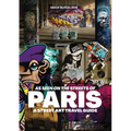 As Seen on the Streets of Paris: A Street Art Travel Guide