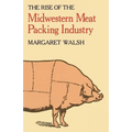 The Rise of the Midwestern Meat Packing Industry