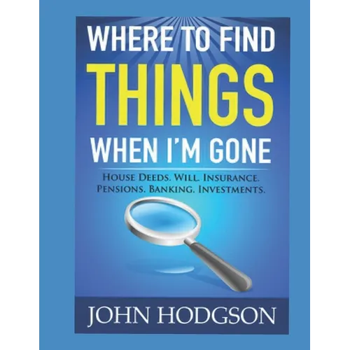 Where to find things when I'm gone