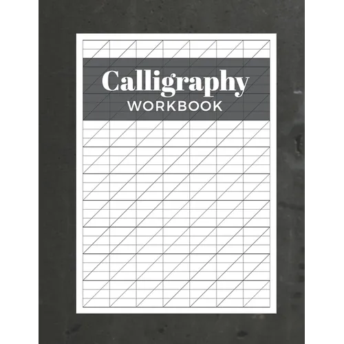 Calligraphy Workbook: Modern Calligraphy Practice Sheets - 120 Sheet Pad