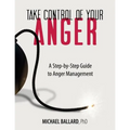 Take Control of Your Anger: A Step-by-Step Guide to Anger Management