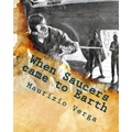 When Saucers came to Earth: The Story of the Italian UFO Landings in the Golden Era of the Flying Saucers