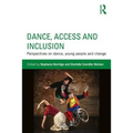 Dance, Access and Inclusion: Perspectives on Dance, Young People and Change