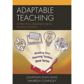 Adaptable Teaching: 30 Practical Strategies for All School Contexts