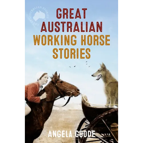 Great Australian Working Horse Stories