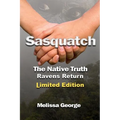 Sasquatch, The Native Truth, Ravens Return