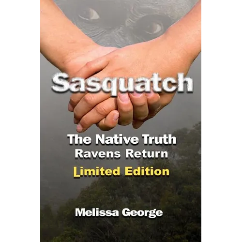 Sasquatch, The Native Truth, Ravens Return